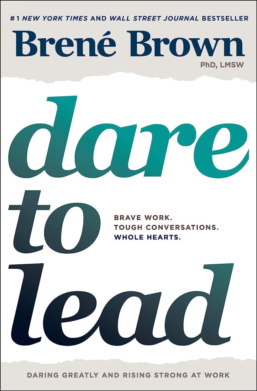 Dare to Lead: Brave Work. Tough Conversations. Whole Hearts