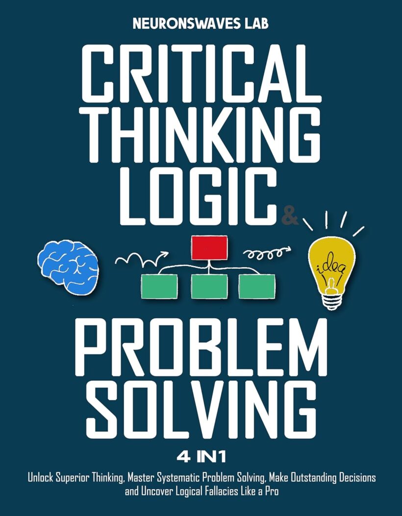 Making Outstanding Decisions, and Uncover Logical Fallacies Like a Pro