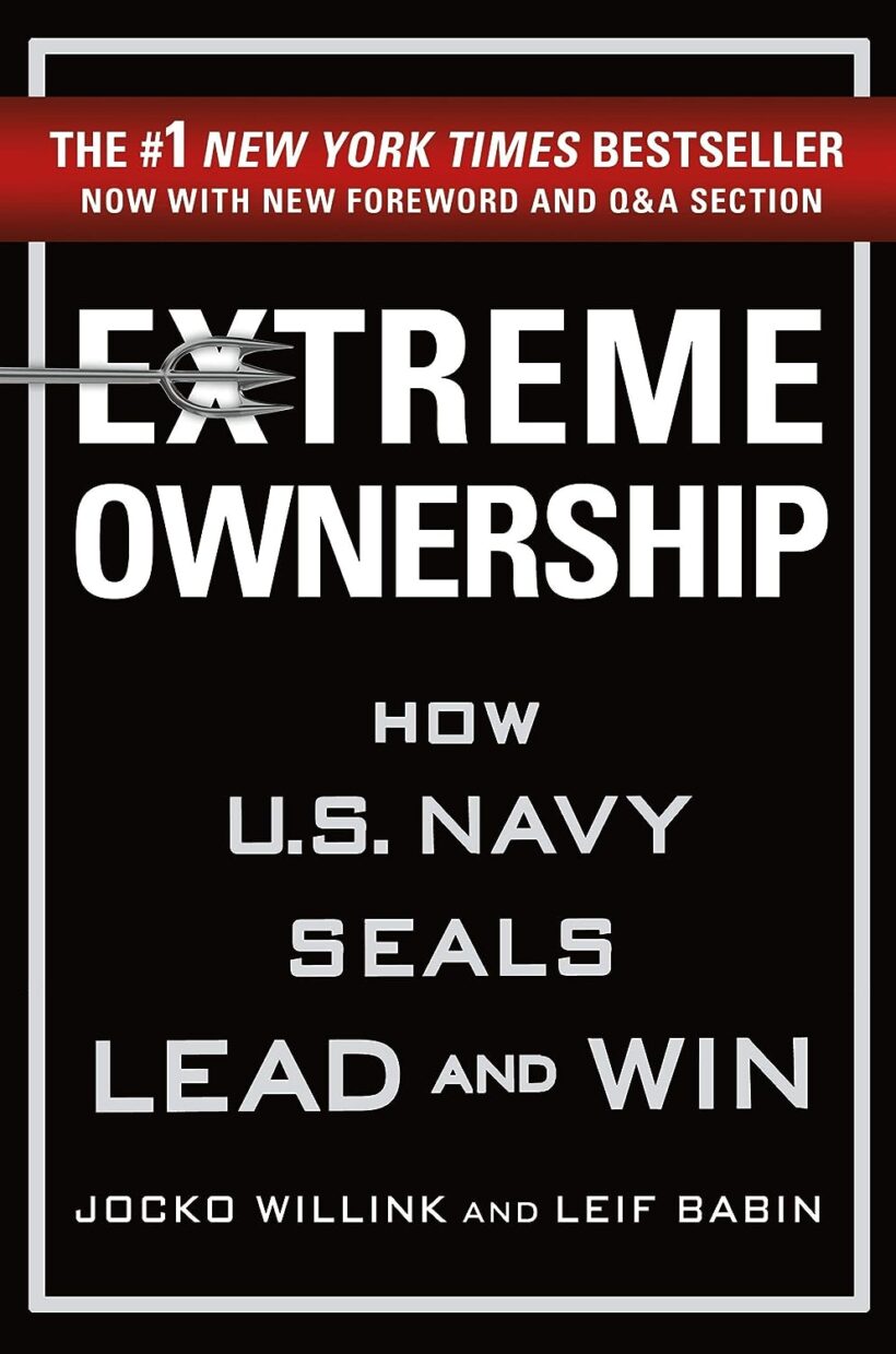 Extreme Ownership: How U.S. Navy SEALs Lead and Win