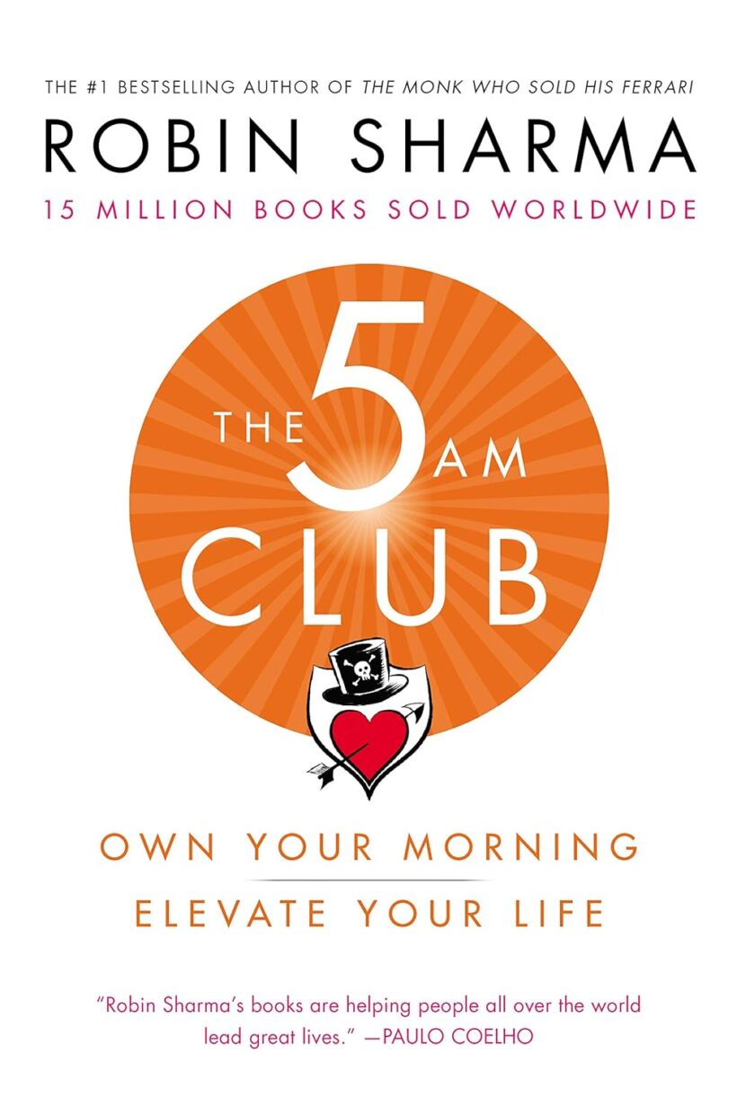 The 5AM Club: Own Your Morning. Elevate Your Life