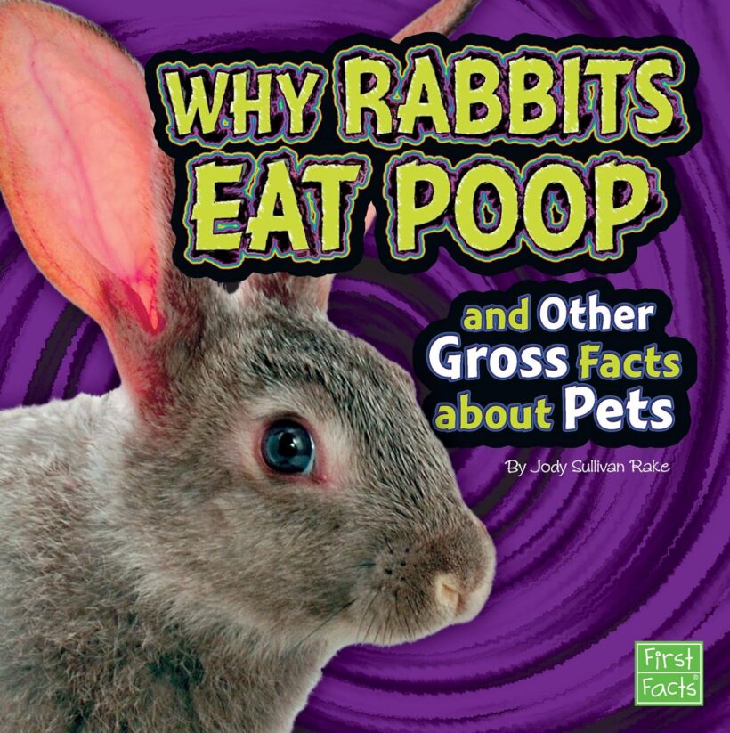 Why Rabbits Eat Poop and Other Gross Facts about Pets (Gross Me Out)